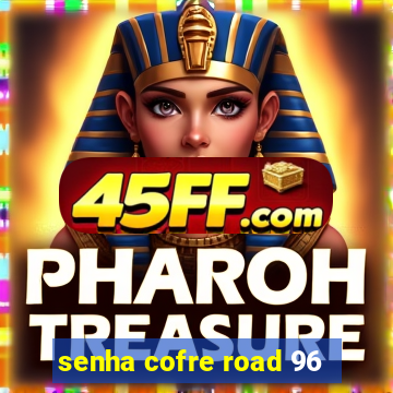 senha cofre road 96